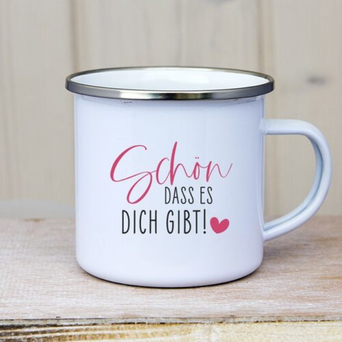 Emaille Tasse_Schoen_das_es_dich_gibt